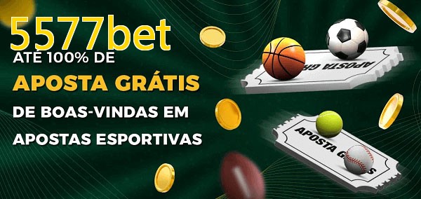 5577betbet Ate 100% de Aposta Gratis